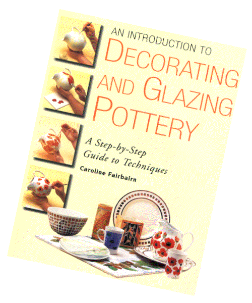 Decorating and Glazing Pottery - by Caroline Fairbairn